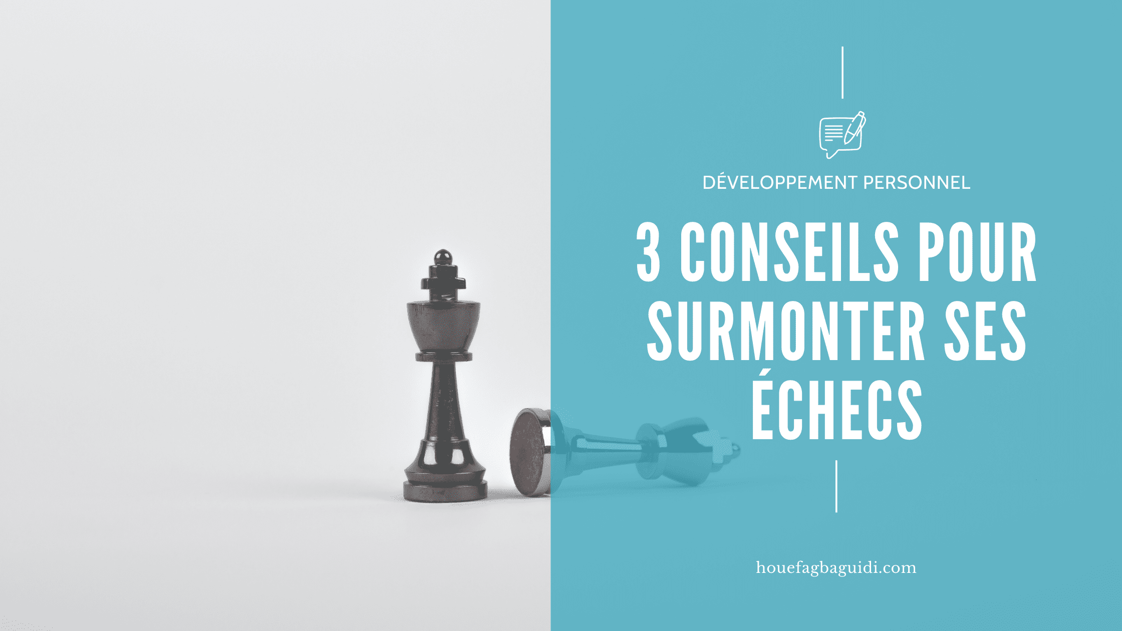image blog 3 conseils pour surmonter ses échecs houefagbaguidi.com