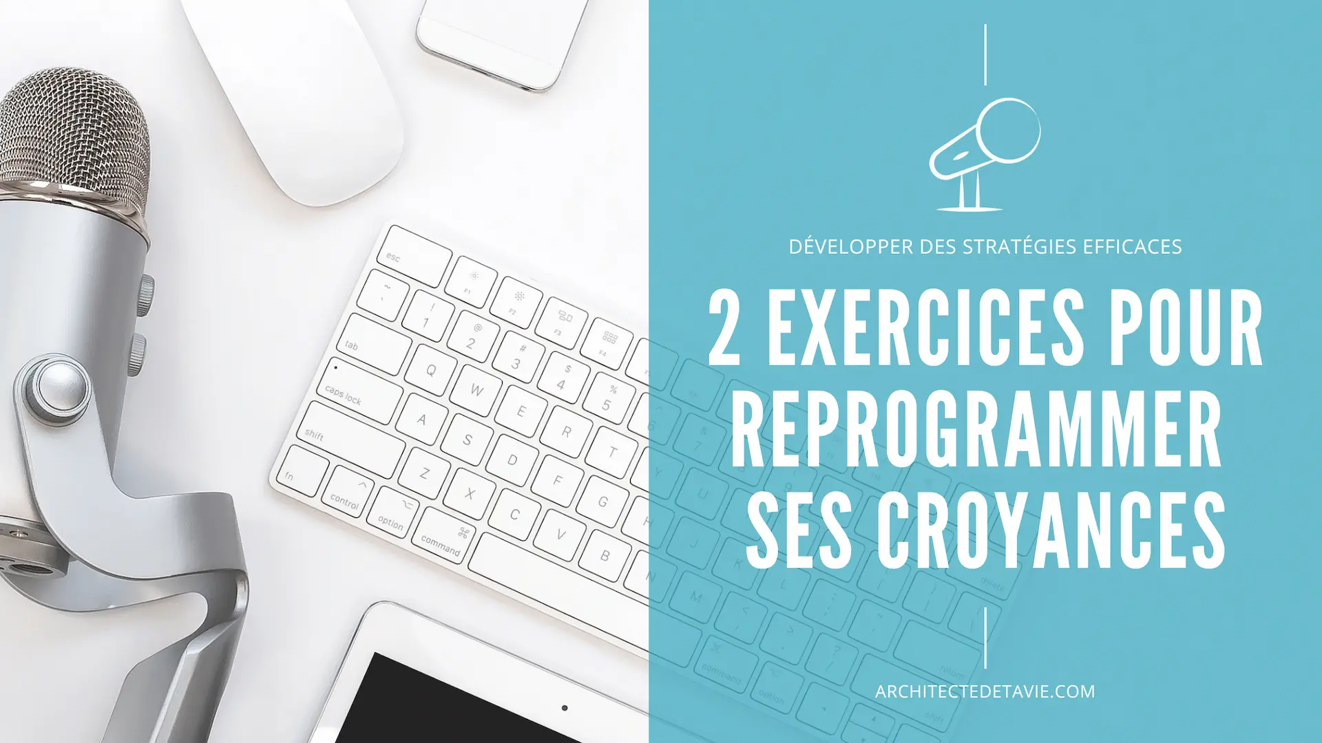 Blogging - Podcast Le Quart d'Heure d'Inspir'Action - Image à la Une - E046 2 exercices pour reprogrammer ses croyances