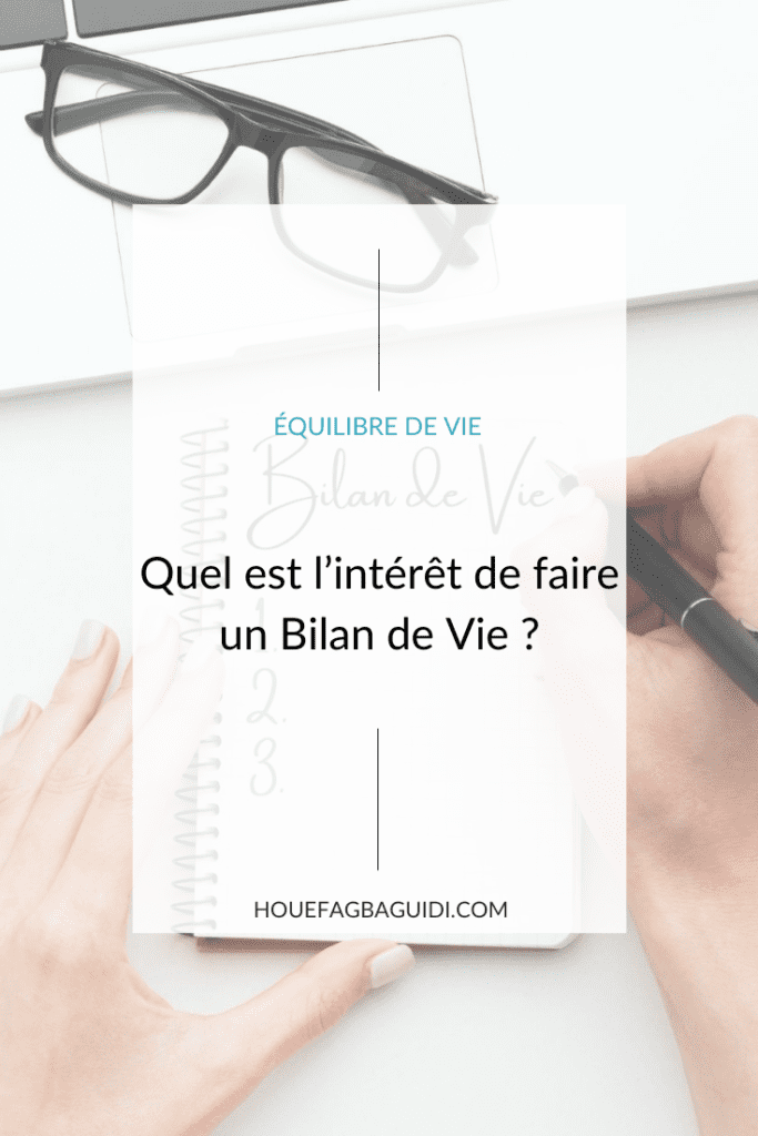 Quel est l'intérêt de faire un bilan de vie.