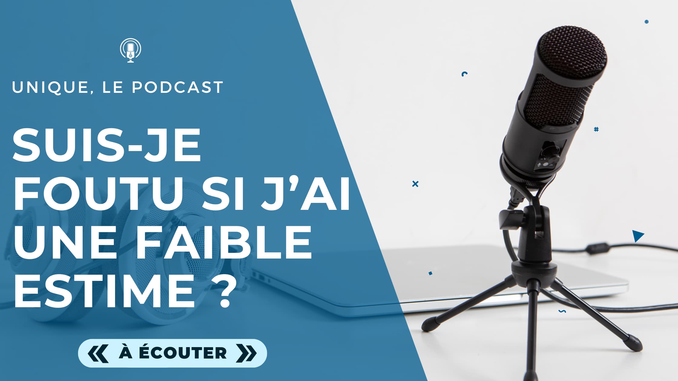 Si j'ai une faible estime de soi, est-ce que je suis foutu ?