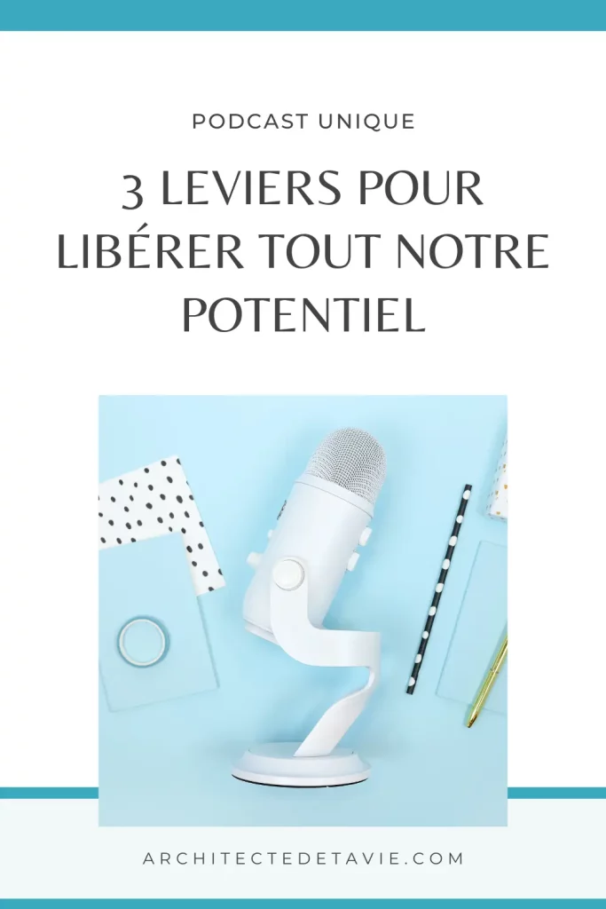 3 leviers pour libérer tout notre potentiel