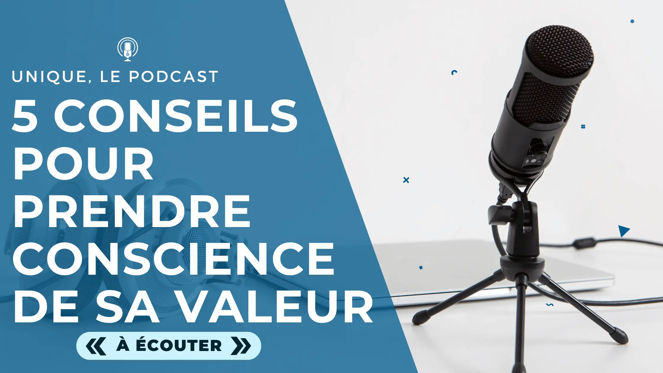 5 conseils pour prendre conscience de sa valeur
