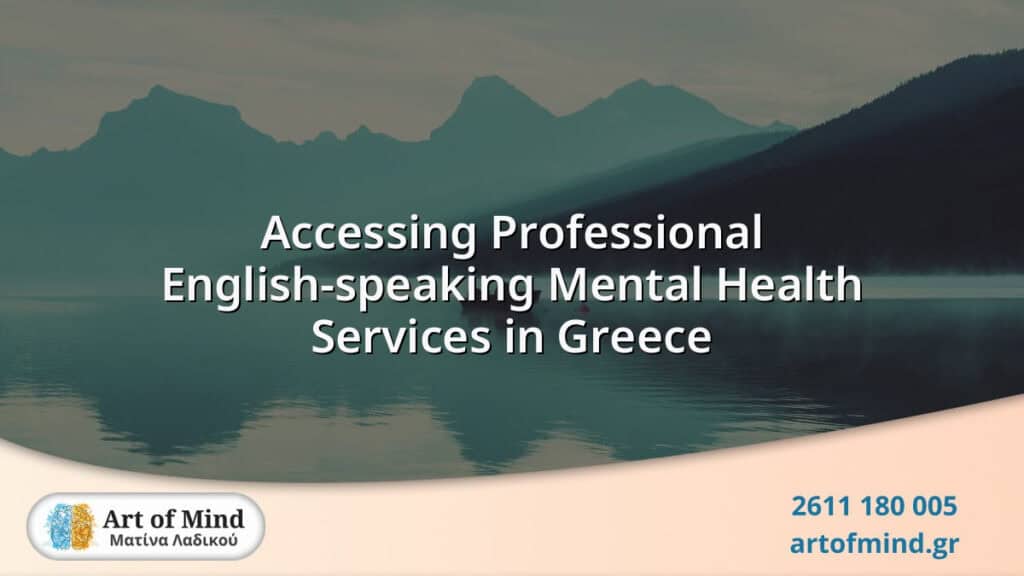 Professional English-speaking mental health services in Greece provided by Art of Mind center in Patras, offering therapy and counseling for diverse communities.