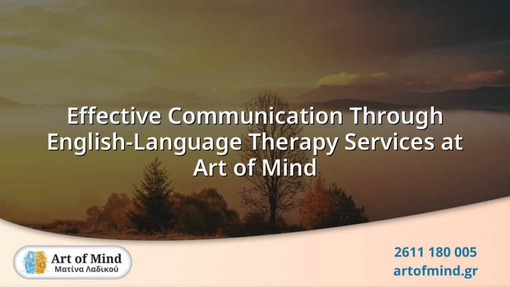 A professional therapist conducting an English-language therapy session at Art of Mind psychotherapy center in Patras, Greece, facilitating effective mental health communication for diverse clients.