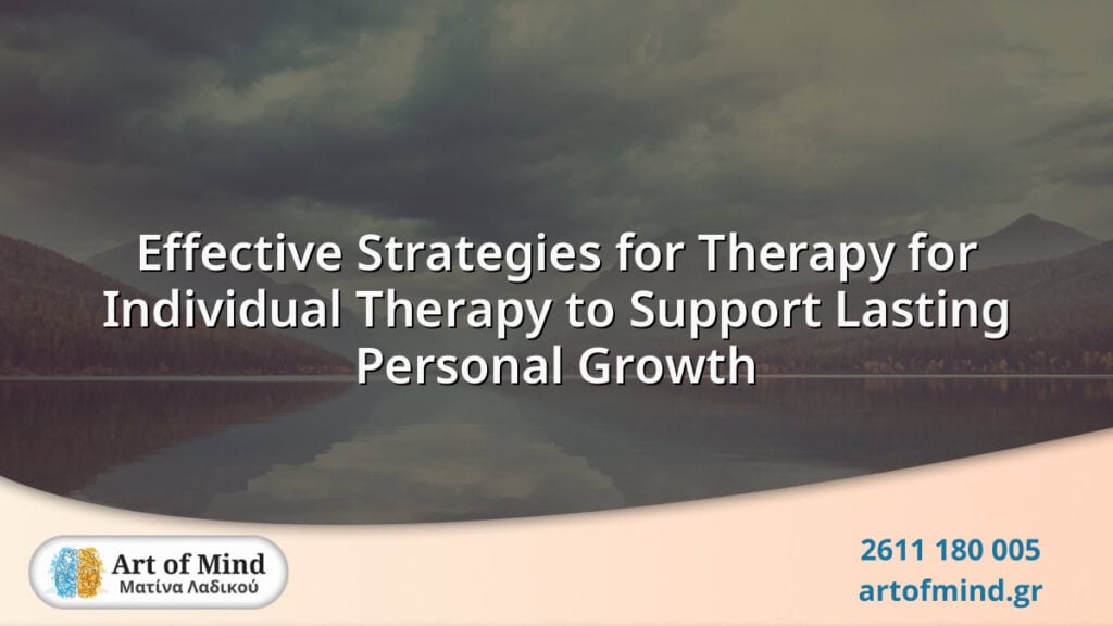Illustration depicting effective strategies in individual therapy focused on fostering lasting personal growth, resilience, and emotional well-being through tailored psychotherapeutic methods.