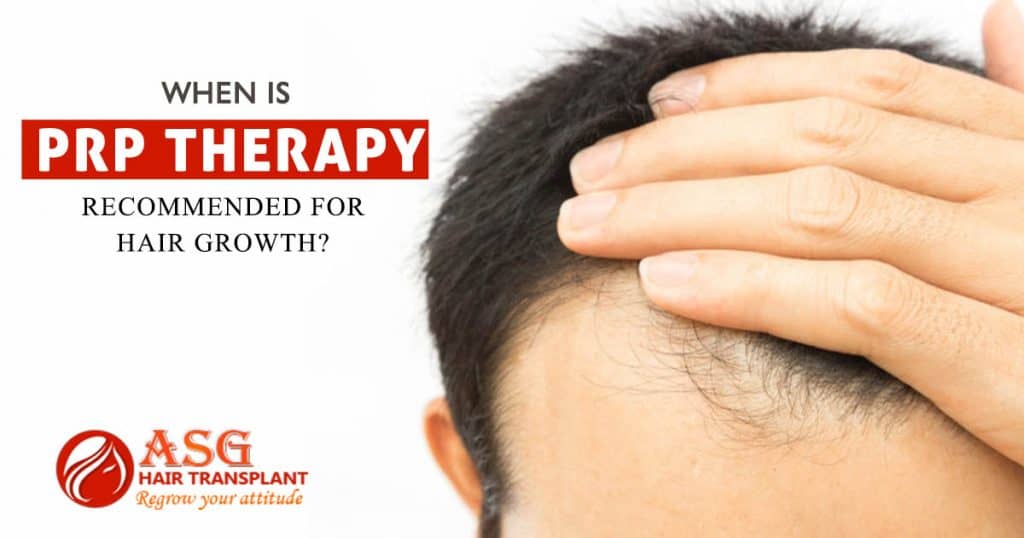 When is PRP therapy recommended for hair growth
