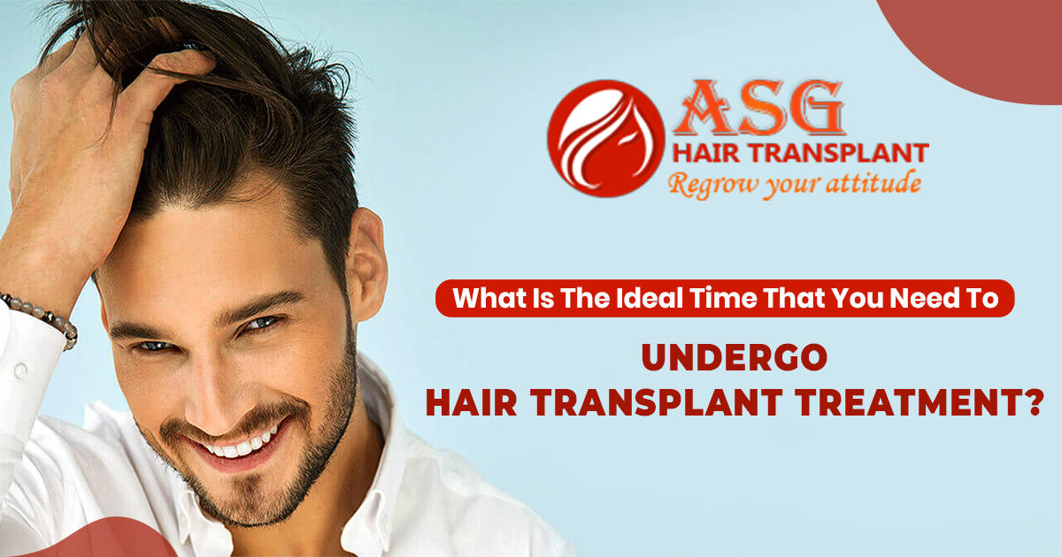 What-is-the-ideal-time-that-you-need-to-undergo-hair-transplant-treatment