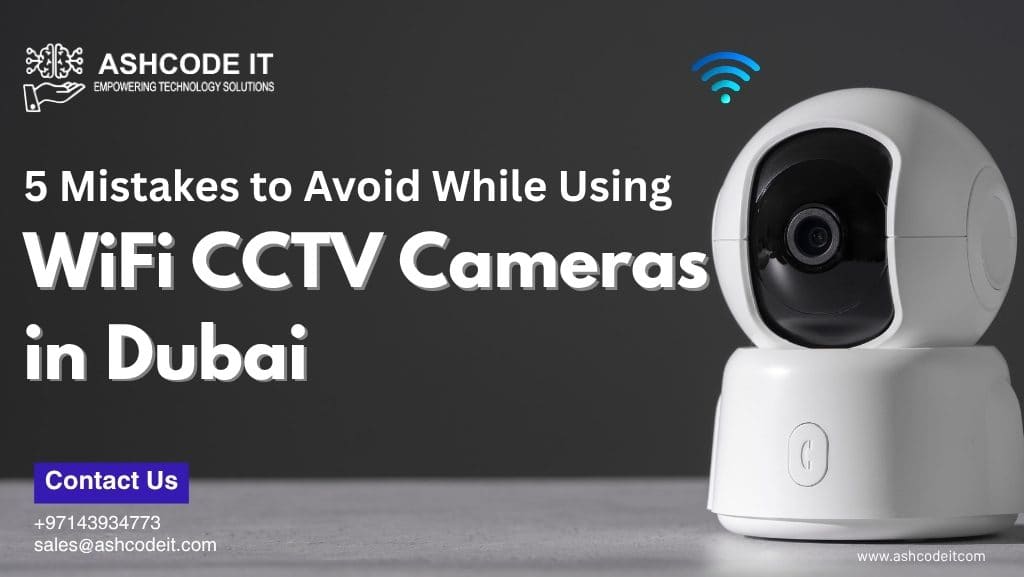 Wifi CCTV cameras in Dubai