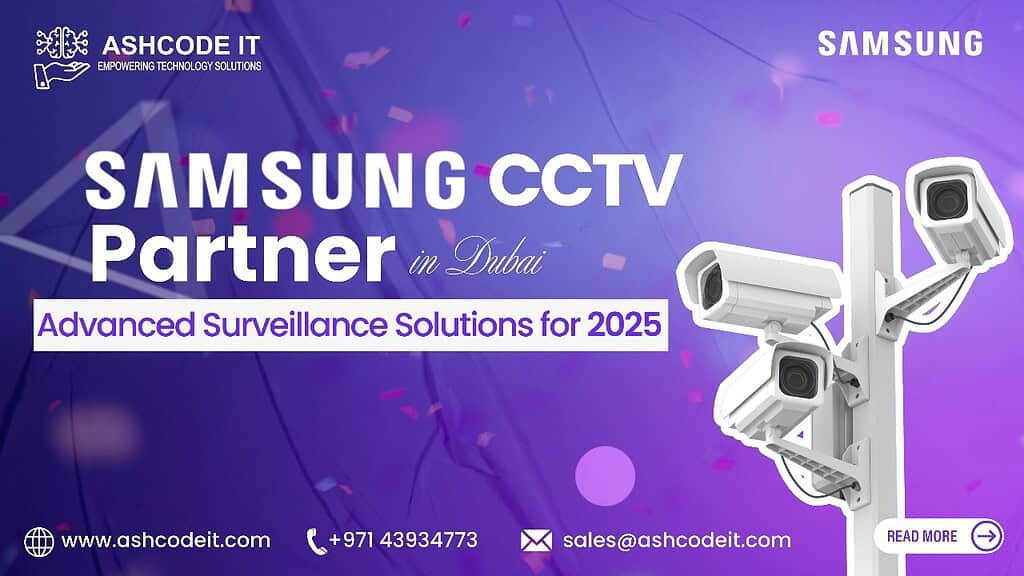Samsung CCTV partner in Dubai