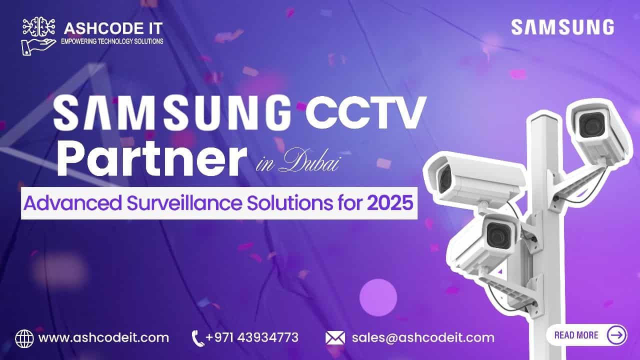 Samsung CCTV partner in Dubai