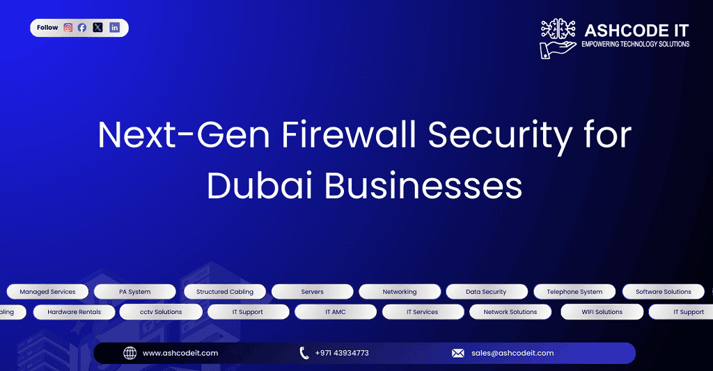 Next-Gen Firewall Security for Dubai Businesses