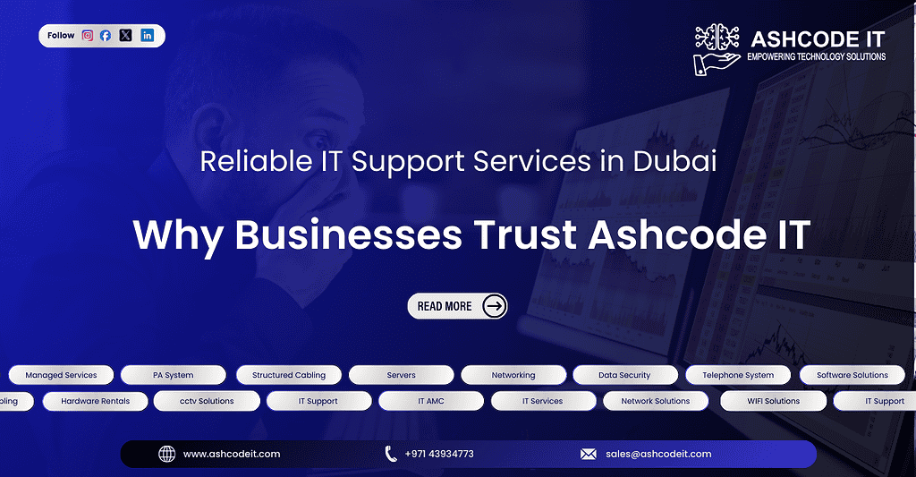 Reliable IT Support Services in Dubai: Why Businesses Trust Ashcode IT