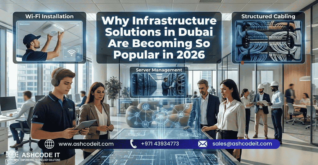 Why Infrastructure Solutions in Dubai Are Growing Rapidly in 2026