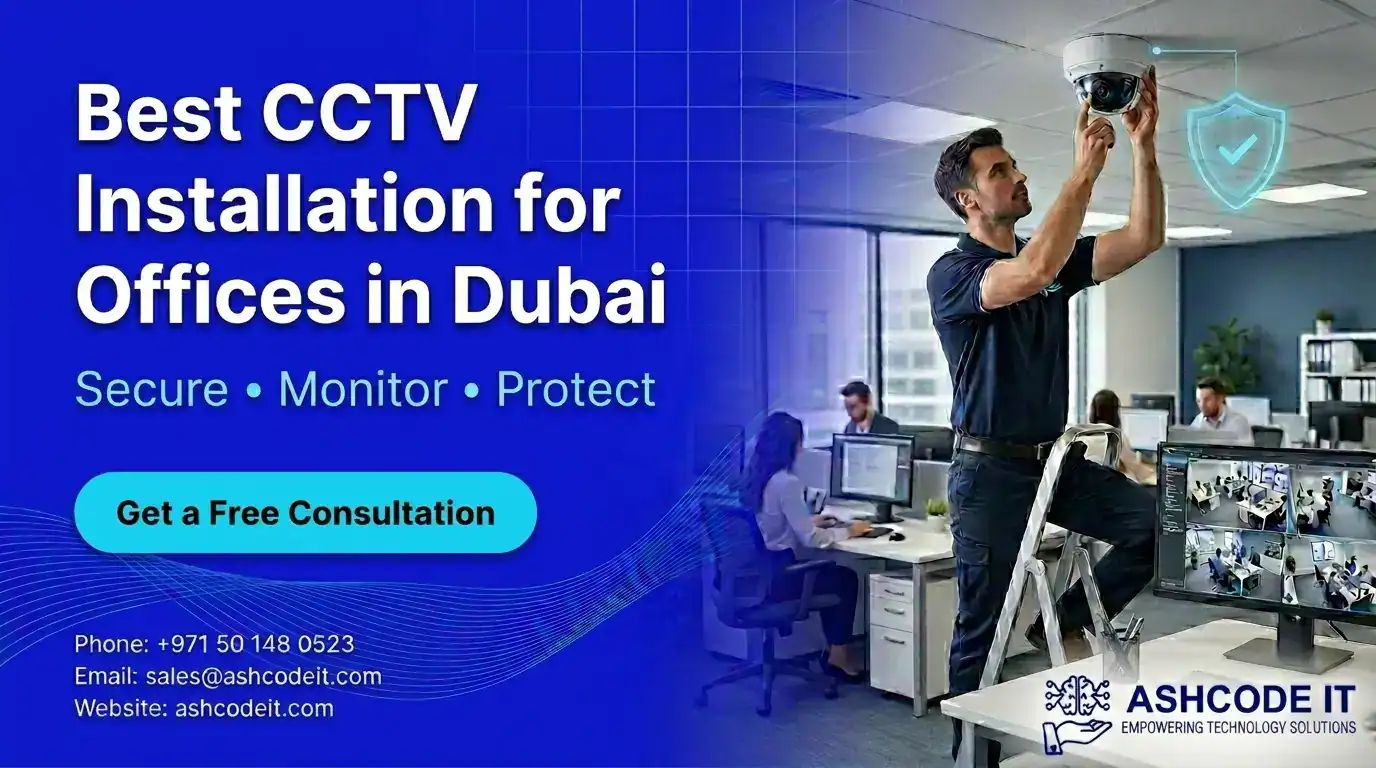Best CCTV installation company for offices in Dubai