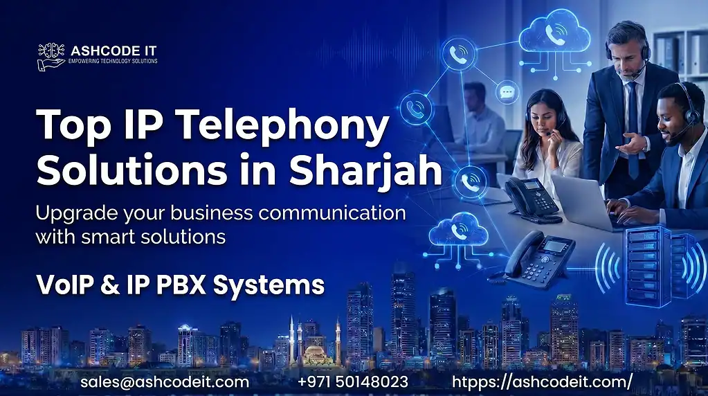 IP telephony solutions in Sharjah