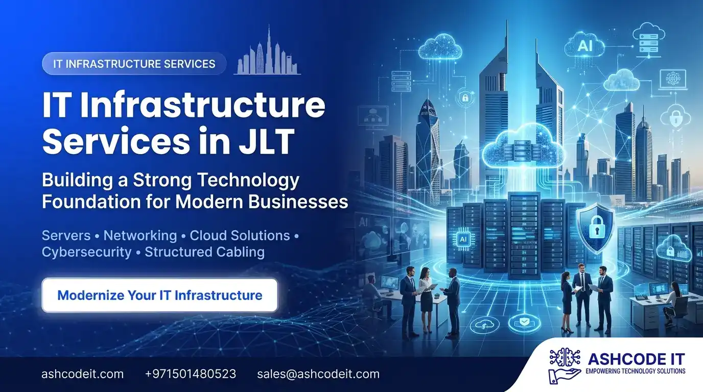 IT Infrastructure Services in JLT: Building a Strong Technology Foundation for Modern Businesses