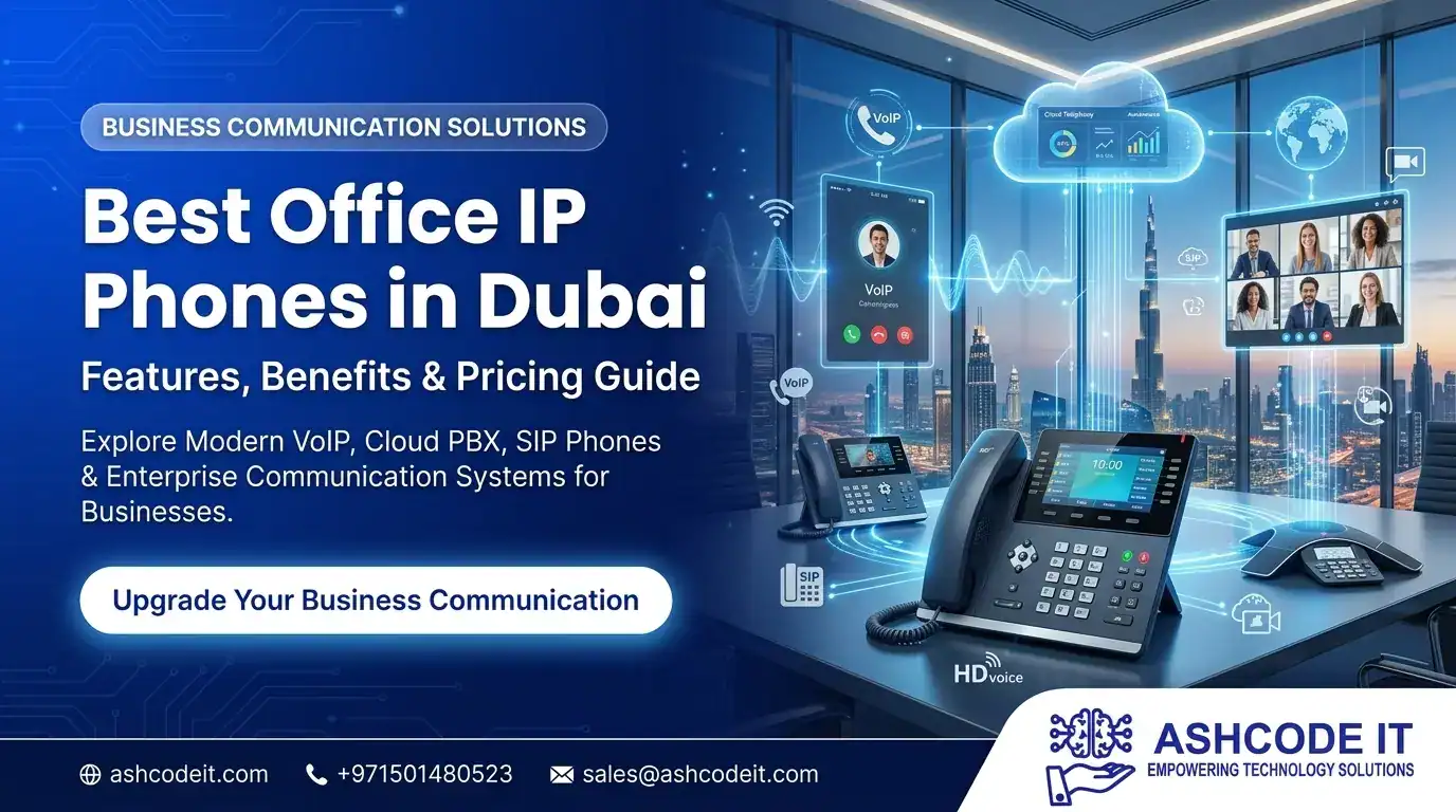 Best Office IP Phones in Dubai: Features, Benefits, and Pricing Guide