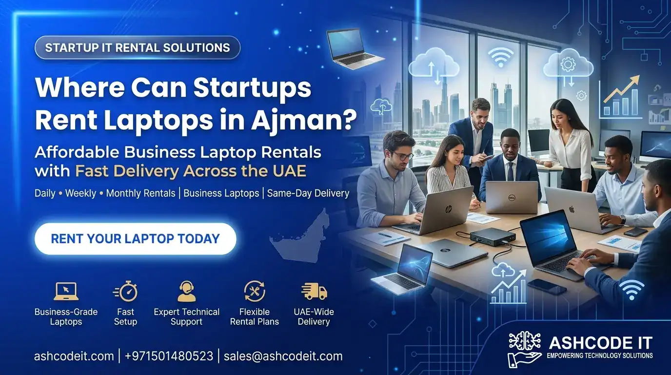 Where Can Startups Rent Laptops in Ajman?