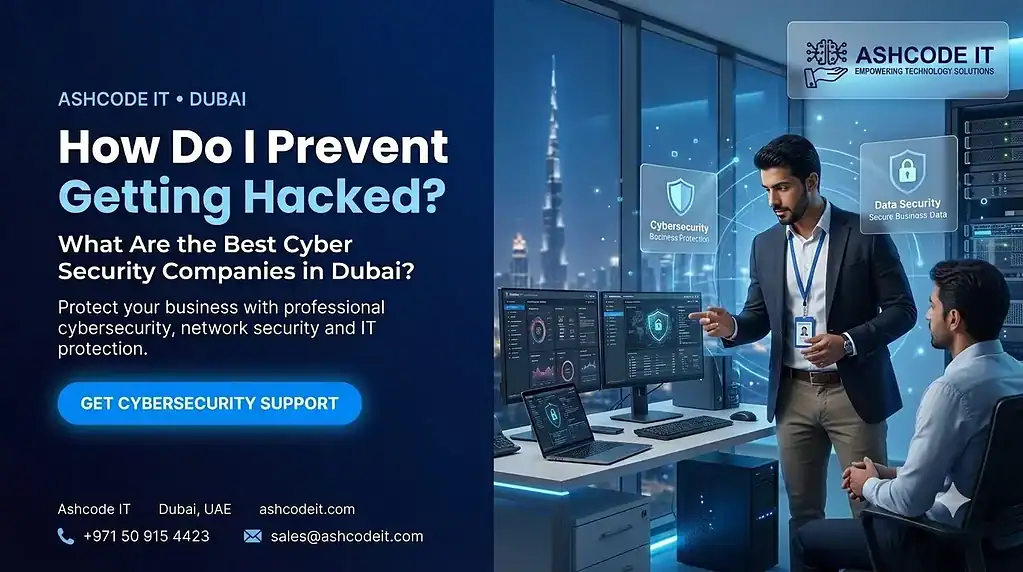 How Do I Prevent Getting Hacked? A Guide to the Best Cyber Security Companies in Dubai