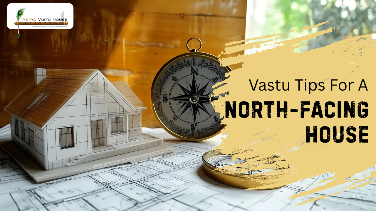 Ad 1: North-facing house Vastu tips for positive energy and harmony in your home.