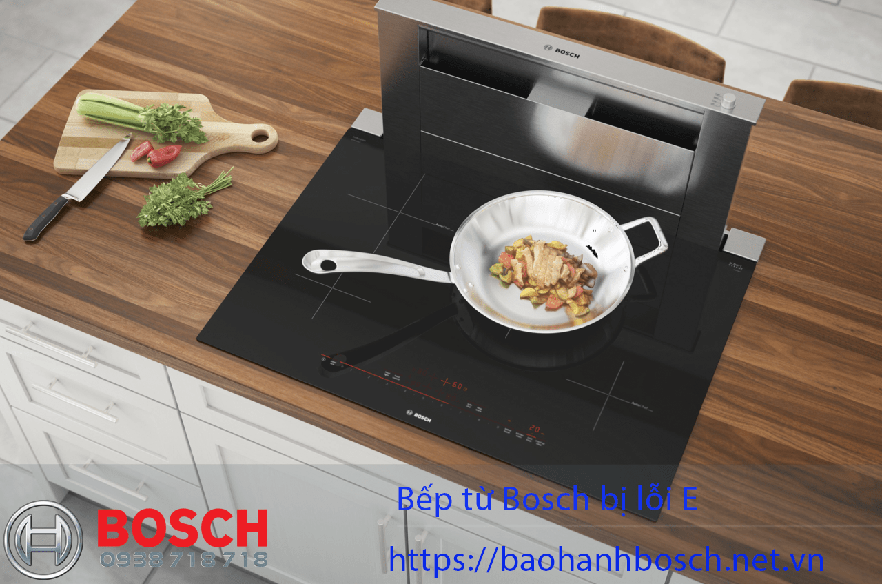 Bếp từ Bosch lỗi E, sửa chữa nhanh, dịch vụ bảo hành uy tín tại Hà Nội.