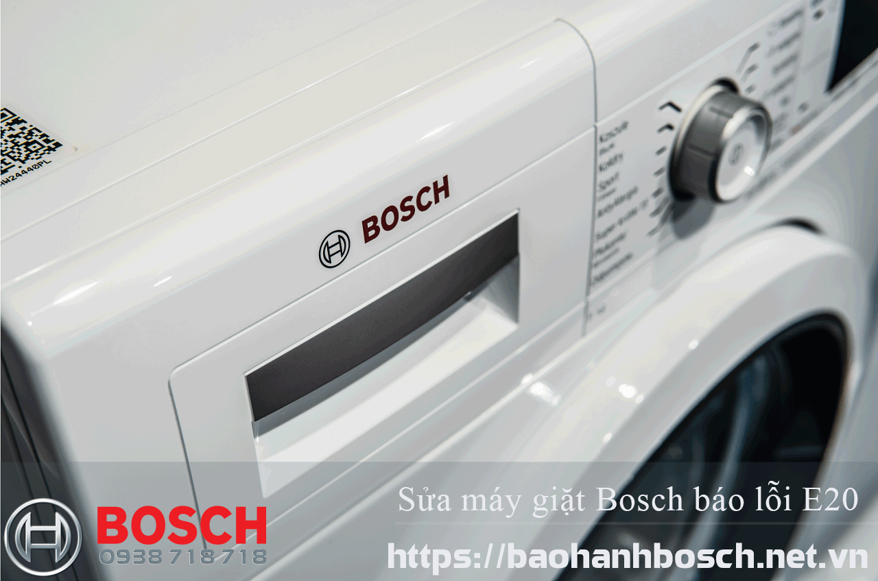 Bảo hành Bosch, sửa máy giặt Bosch lỗi E20, dịch vụ bảo trì và sửa chữa thiết bị Bosch chính hãng tại Việt Nam.