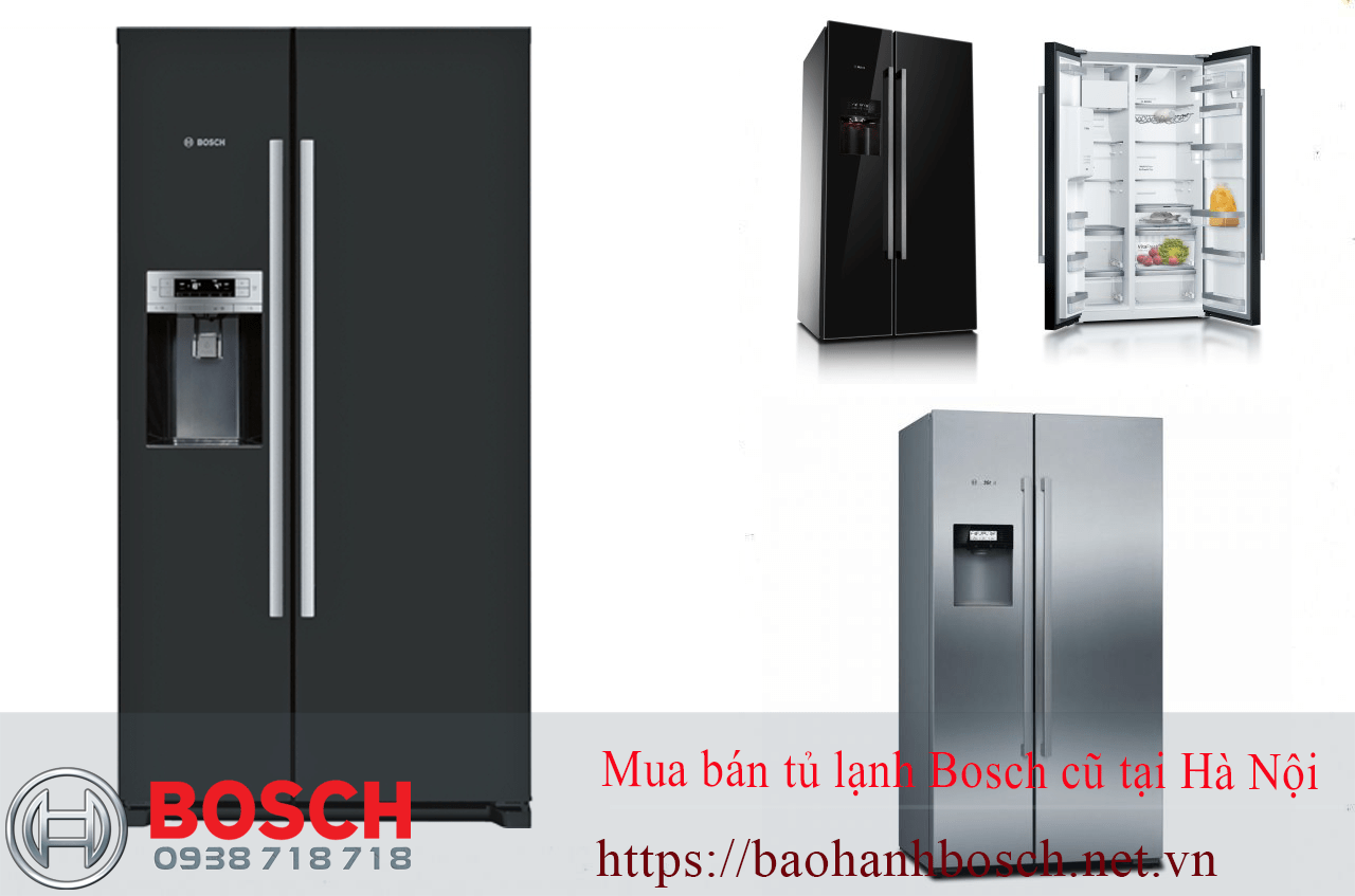 Tủ lạnh Bosch chính hãng, bảo hành uy tín, model cũ tại Hà Nội, bảo hành Bosch, tủ lạnh inverter, tủ lạnh side by side, bảo hành dài hạn.