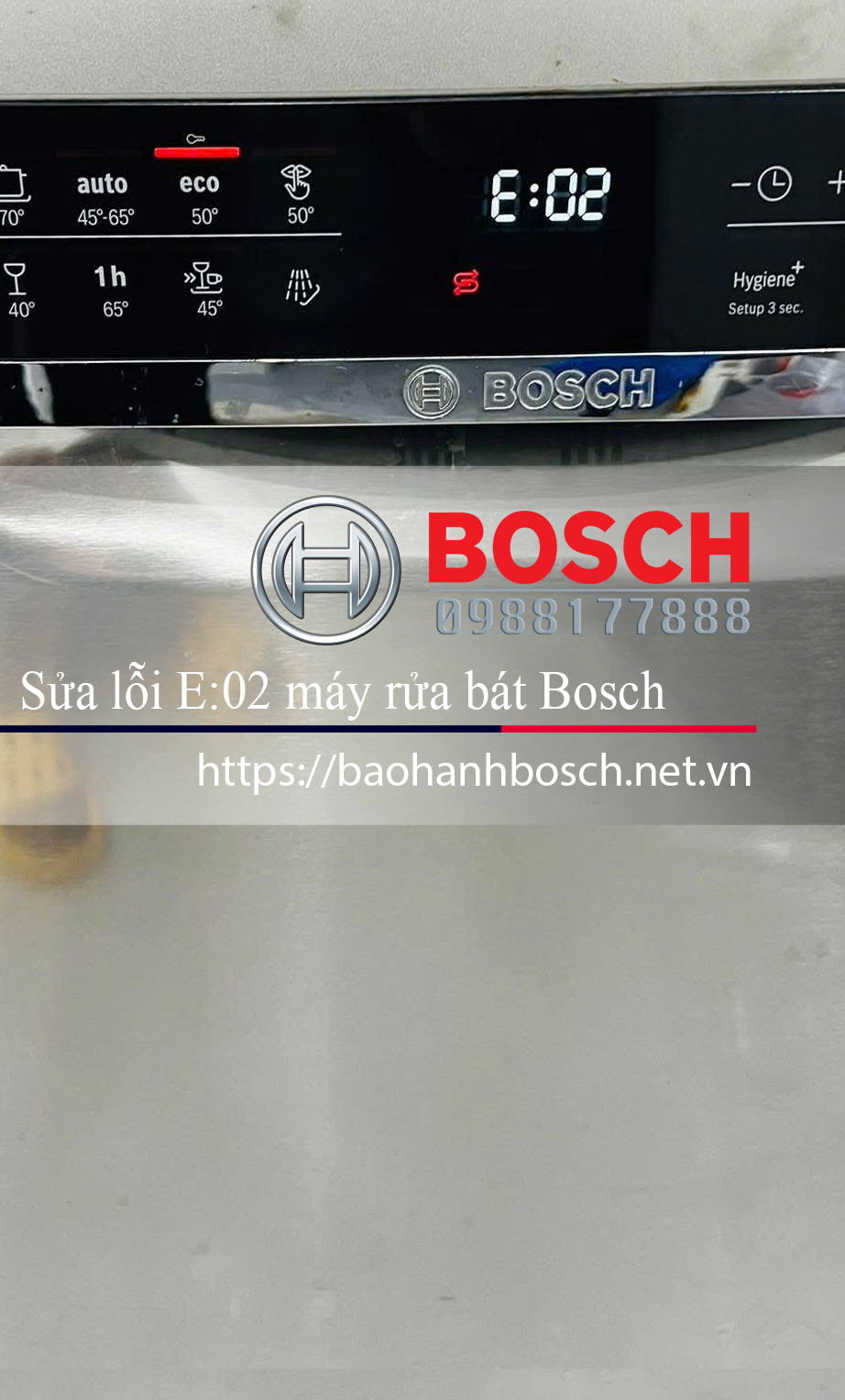 Bảo hành Bosch sửa lỗi E:02 máy rửa bát Bosch chính hãng tại https://baohanhbosch.net.vn.