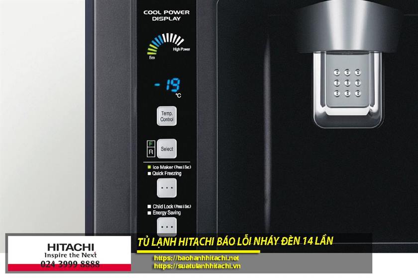 Tủ lạnh Hitachi báo lỗi nháy đèn 14 lần