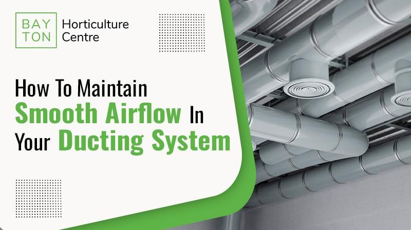 How to Keep Airflow Smooth in Your Ducting System Year-Round