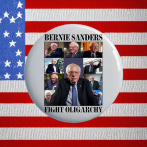 Bernie Sanders Fight Oligarchy Anti Trump Pin Buttons