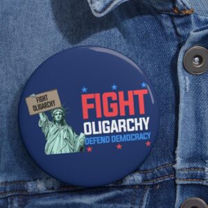 Fight Oligarcht Defend Democracy Anti Trump Pin Buttons