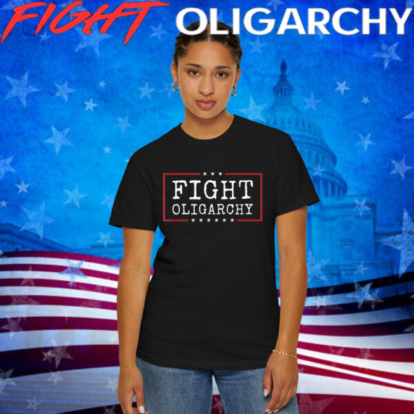 Fight Oligarchy 2025 Shirt