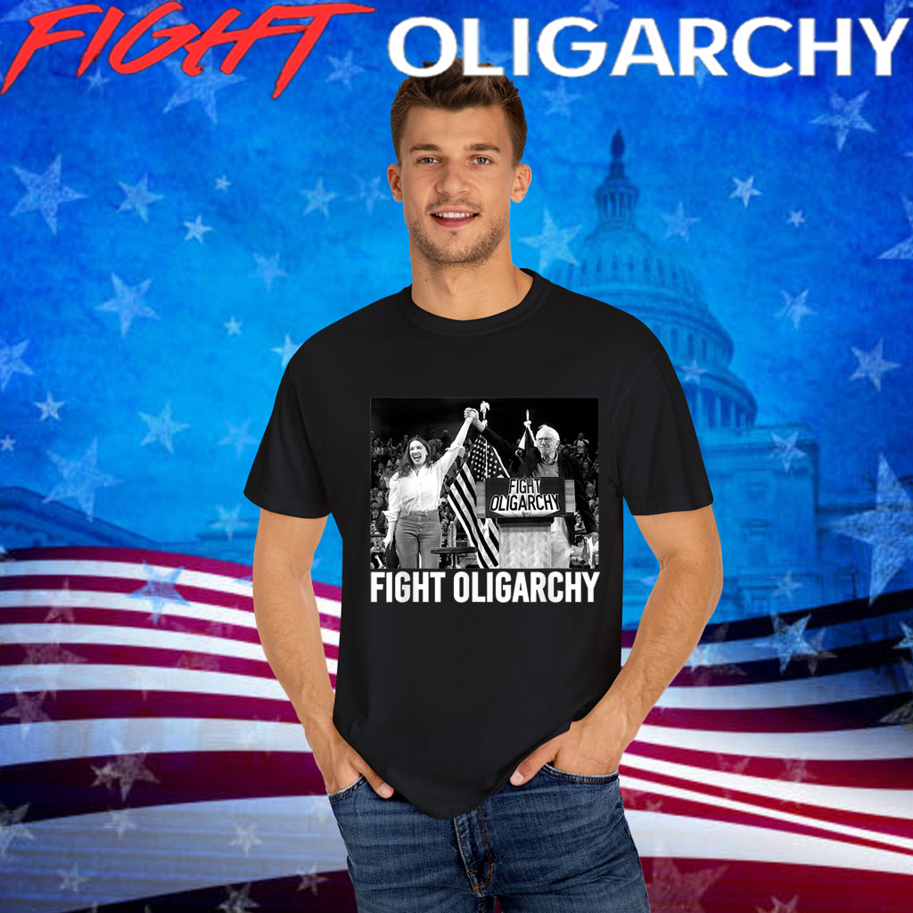 Fight Oligarchy Bernie Sanders And AOC Freedom US Anti Trump Shirt