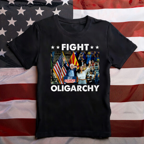Fight Oligarchy Bernie Sanders And AOC Freedom US Anti Trump T-Shirt