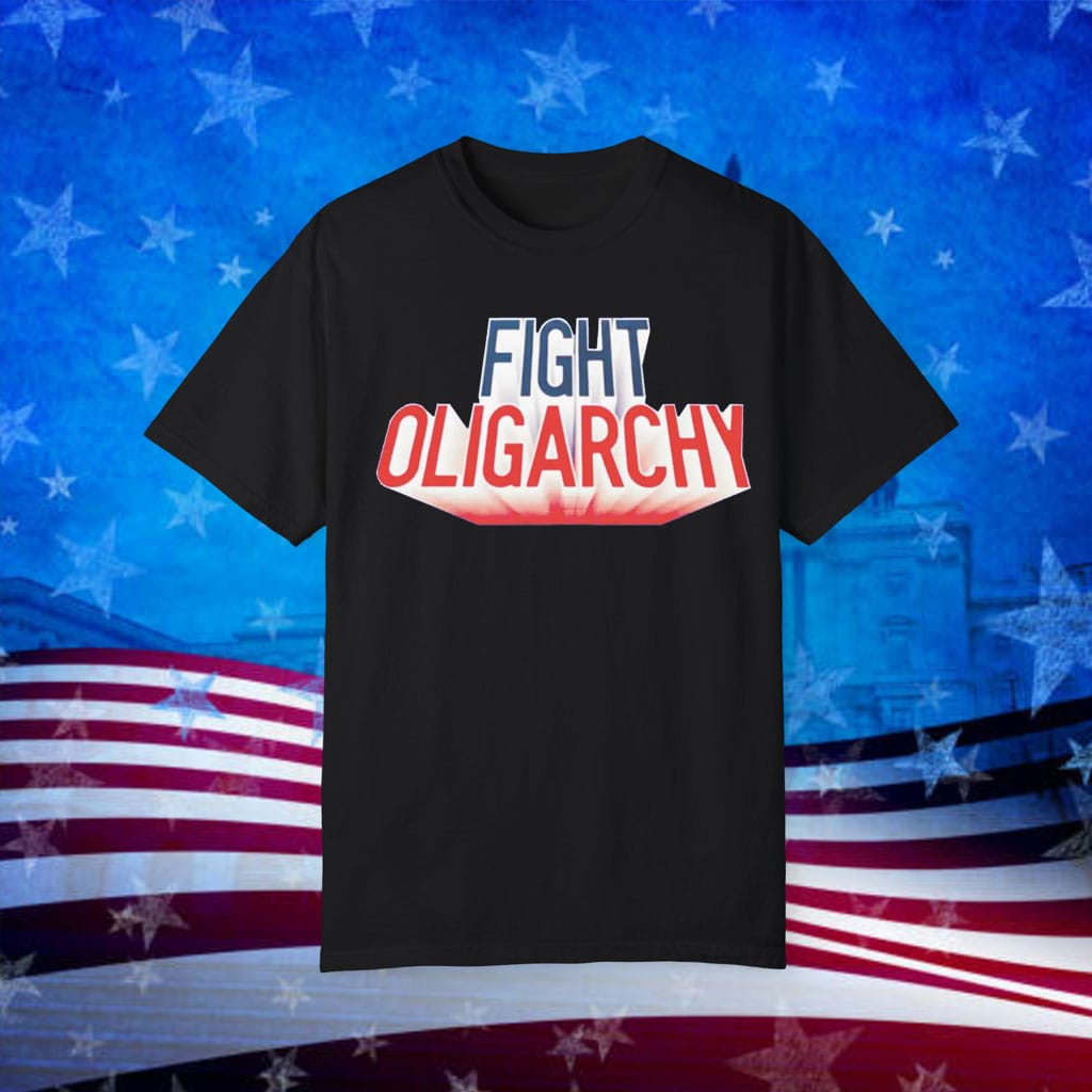 Fight Oligarchy Shirt