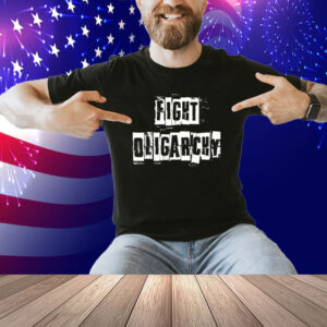Fight Oligarchy Shirts
