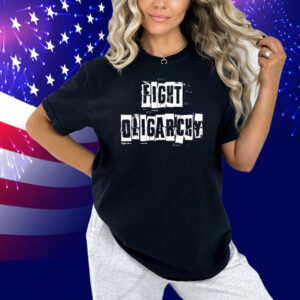 Fight Oligarchy Shirts