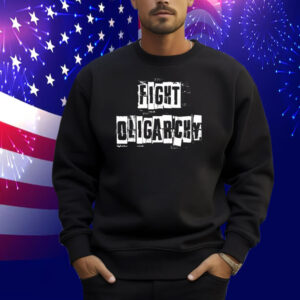 Fight Oligarchy Shirts