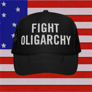 Fight Oligarchy Trucker Hat