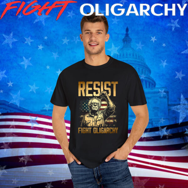 RESIST Bernie Sanders Fight Oligarchy Freedom Shirt