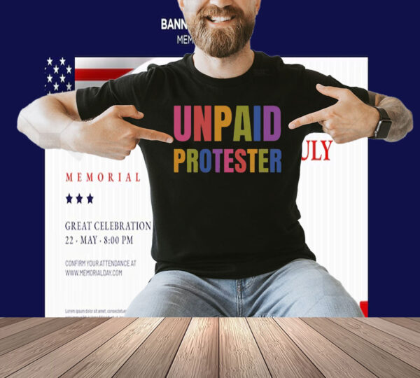 Unpaid Protester Shirt