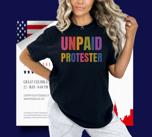 Unpaid Protester Shirt