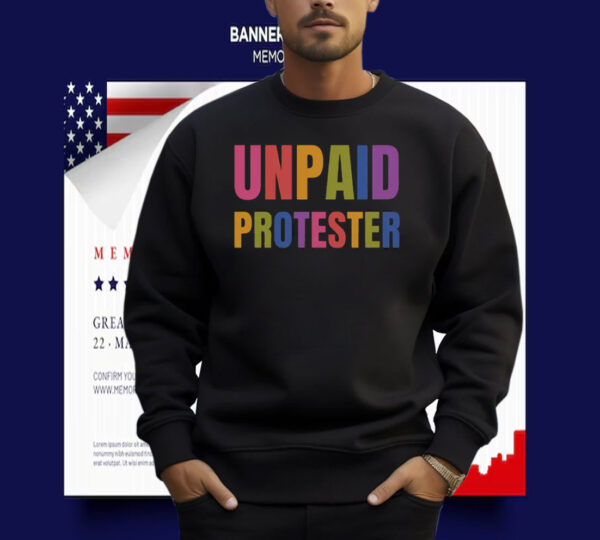 Unpaid Protester Shirt