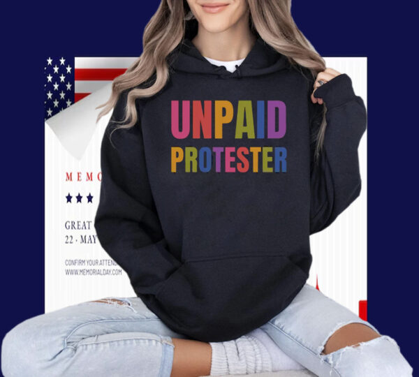 Unpaid Protester Shirt