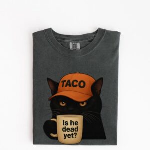 Is He Dead Yet Black Cat Shirt