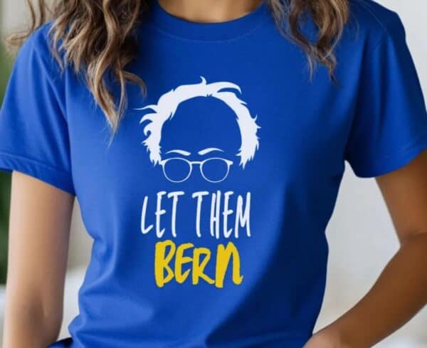 Let Them Bern Inspirational Tee shirt