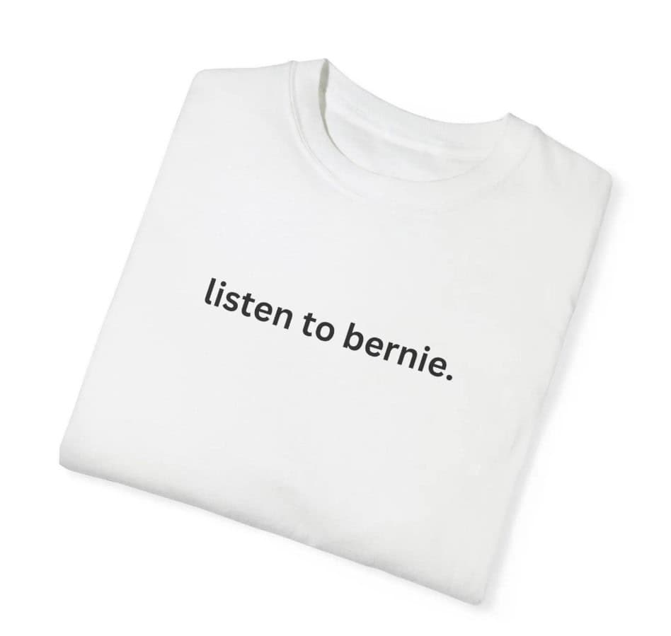 Listen to Bernie Unisex Tee shirt
