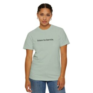 Listen to Bernie Unisex Tee shirt