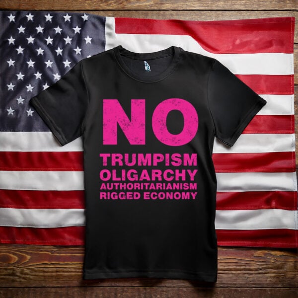 No Trumpism – Fight the Oligarchy T-Shirt